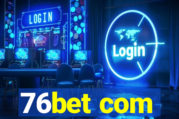 76bet com